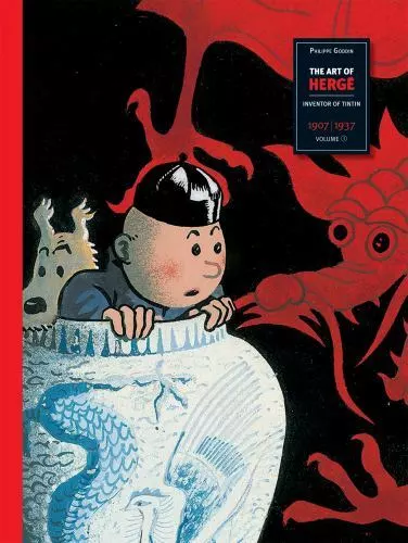 The Art of Herge, Inventor of Tintin: Volume 1: 1907-1937 by Goddin