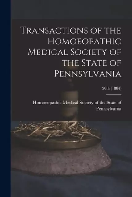 Transactions of the Homoeopathic Medical Society of the State of Pennsylvania; 2