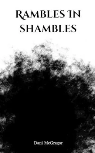 Rambles In shambles by McGregor, Dani