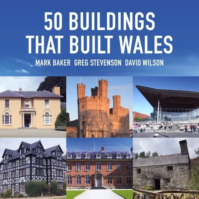 50 Buildings That Built Wales by Mark Baker Book New Welsh Architecture History