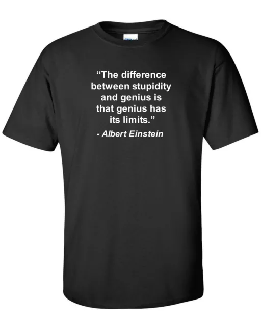 Albert Einstein Stpudity Genius Quote T-Shirt Funny Humor Tee Black Shirt