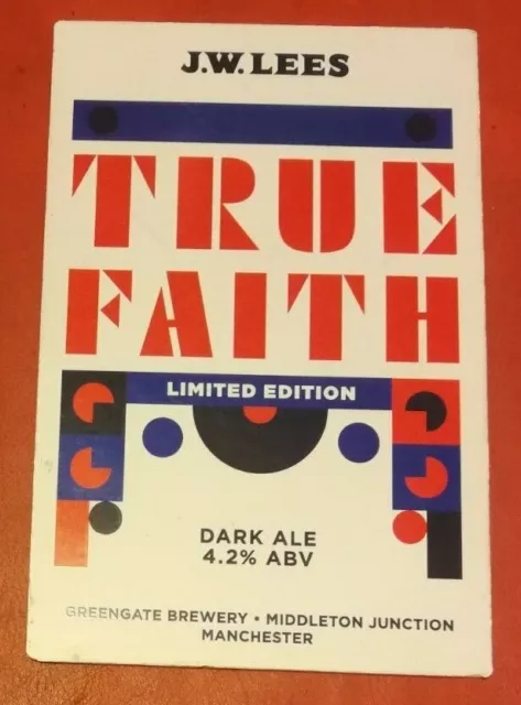 Beer pump clip badge front J W LEES brewery TRUE FAITH real ale New Order