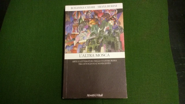 Rosanna Casari, Silvia Burini, L'altra Mosca, Moretti&Vitali 2000, 1gn21