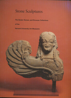 Stone sculptures : the Greek, Roman, and Etruscan collections of the Harvard U..