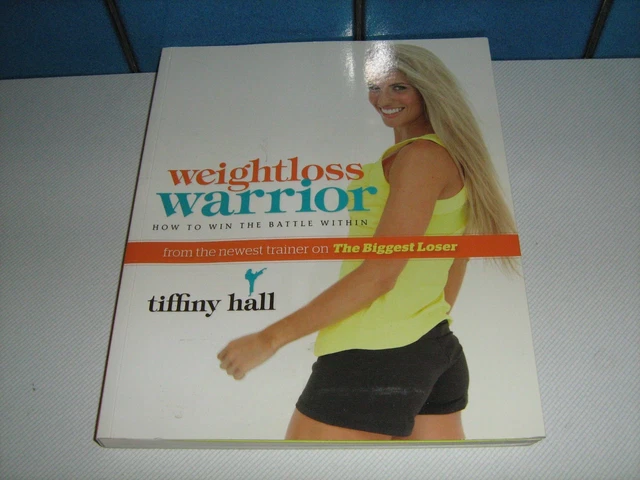 Weightloss Warrior Tiffiny Hallhow To Win The Battle Within..