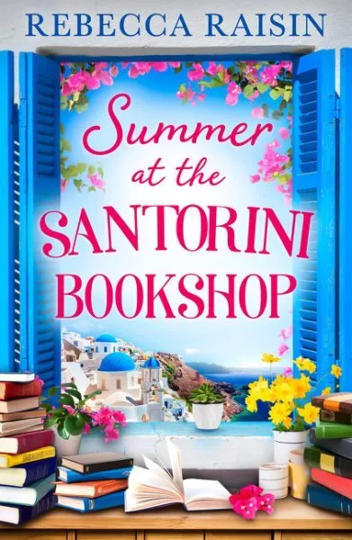SUMMER AT THE Santorini Bookshop by Rebecca Raisin, Rebecca Raisin ...