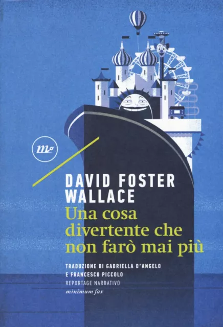 Una Cosa Divertente Che Non Farò Mai Più Di David Foster Wallace - Minimum Fax