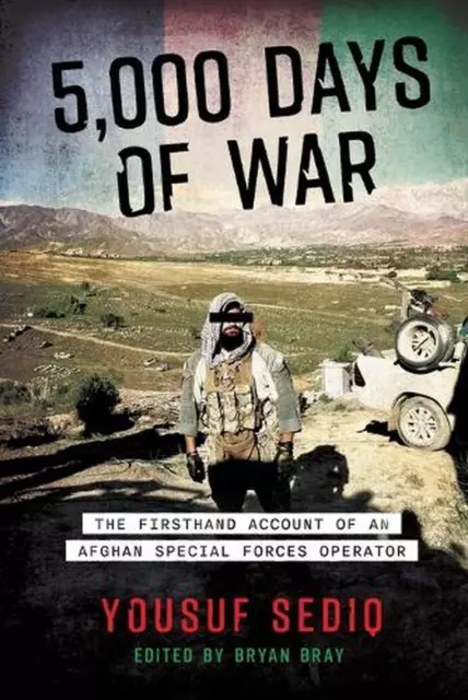 5,000 Days of War: The Firsthand Account of an Afghan Special Forces Operator by