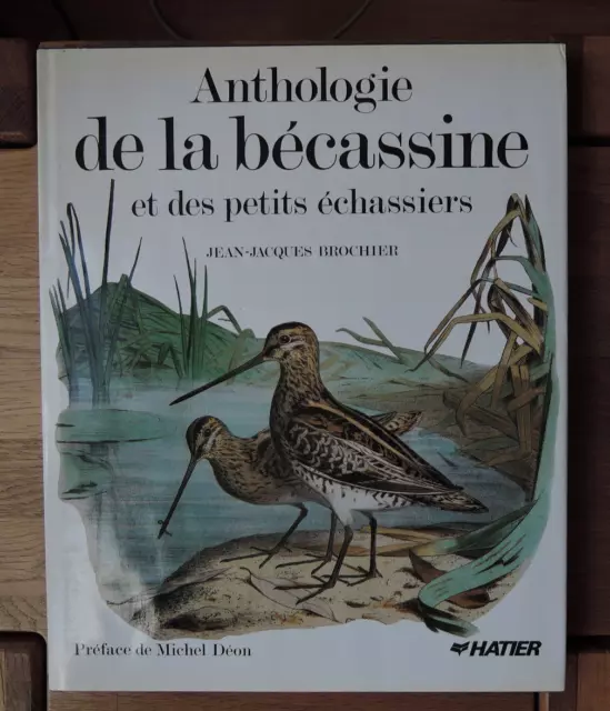 Anthologie de la bécassine et  autres échassiers J-J Brochier  Hatier 1990