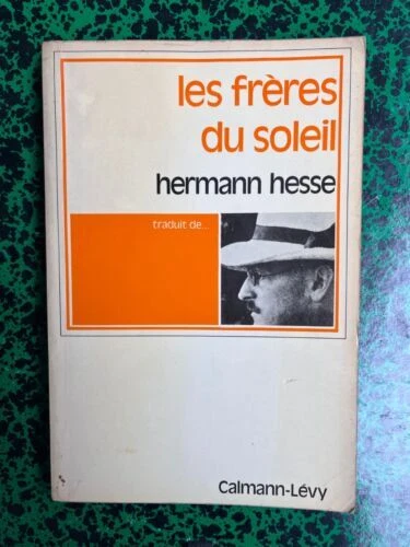 Hermann Hesse: Les freres du soleil/ Calmann-Levy 1976
