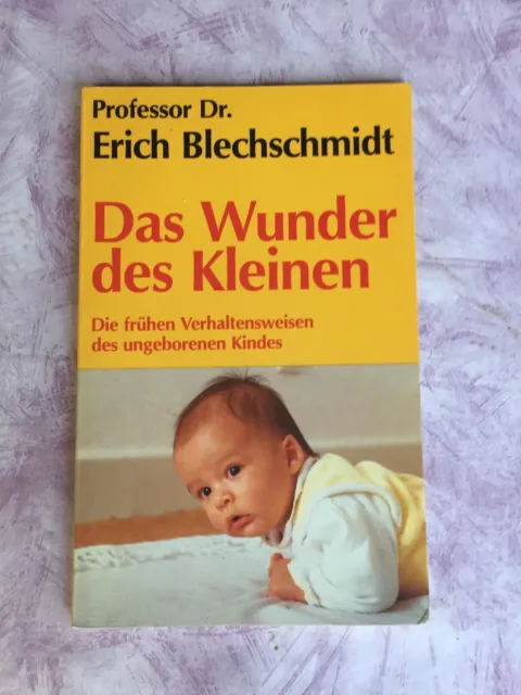 Professor Dr Erich Blechschmidt Das Wunder Des Kleinen Die Frühen Verhaltensweis