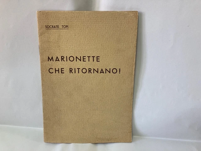 Socrate Topi:marionette Che Ritornano.!Autografato- Liceo Ginnasio Faenza 1935.