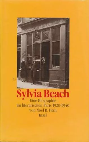 Sylvia Beach. Eine Biographie im literarischen Paris 1920 - 1940. Aus d. Amerika