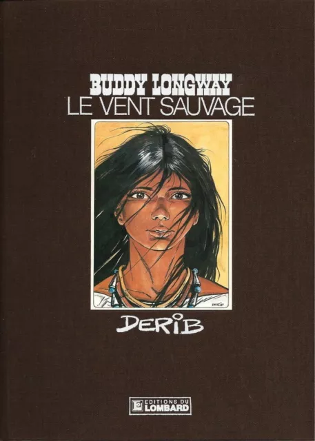 Eo N° & Signee Tirage De Tête + Exlibris Derib + Buddy Longway : Le Vent Sauvage