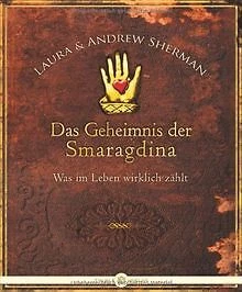 Das Geheimnis der Smaragdina: Was im Leben wirklich zähl... | Buch | Zustand gut