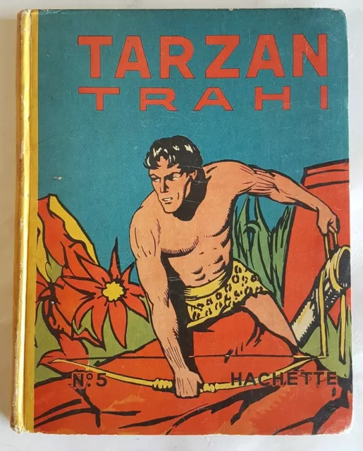 Rare Eo Hachette 1938 Tarzan N° 5 Sans Jaquette + Burne Hogarth : Tarzan Trahi