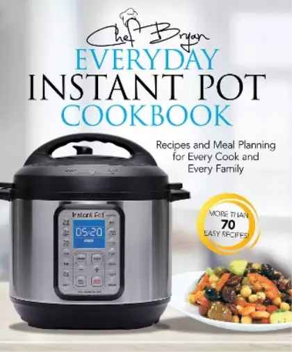 Bryan Woolley The Everyday Instant Pot Cookbook (Tapa blanda)