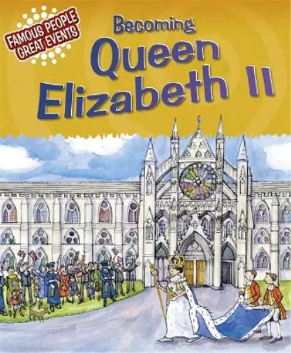 Famous People, Great Events: Becoming Queen Elizabeth II, Clements, Gillian, Use