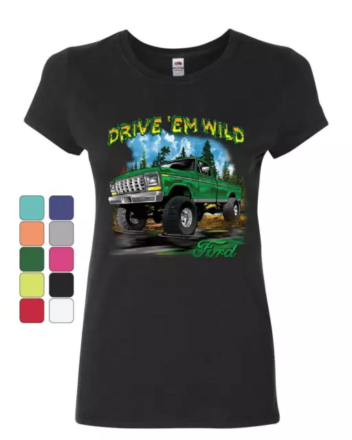 Drive 'Em Wild Women's T-Shirt Ford Pickup Trucks F-150 Offroad Mud Ride Shirt