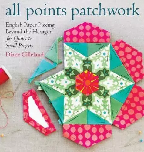 Diane Gilleland All Points Patchwork (Poche)