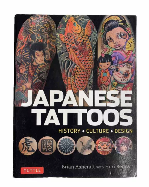 JAPANESE TATTOOS BOOK Tuttle Brian Ashcraft Hori Benny LOTS OF PICS Cheap