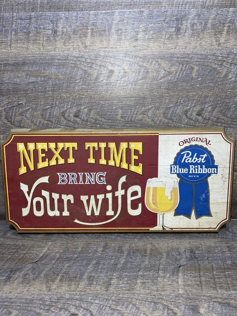 Vintage Pabst Blue Ribbon "Next Time Bring Your Wife" Wood Beer Sign 60s/70s