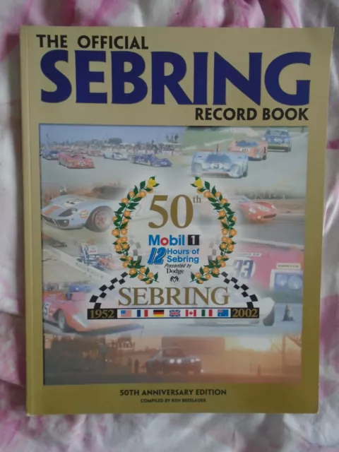 The Official Sebring Record Book by Ken Breslauer pub 2001