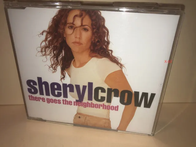 Sheryl Crow CD hit single There Goes The Neighborhood you always get your way