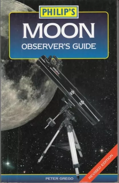 Philip's Moon Observer's Guide : Peter Grego