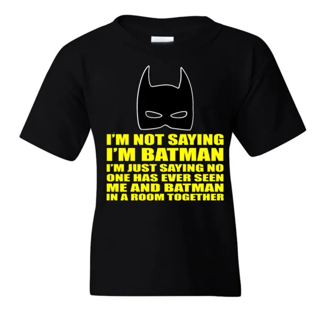 I'm not saying i'm batman Funny Superhero Youth Boys T shirt Parody Joke humor