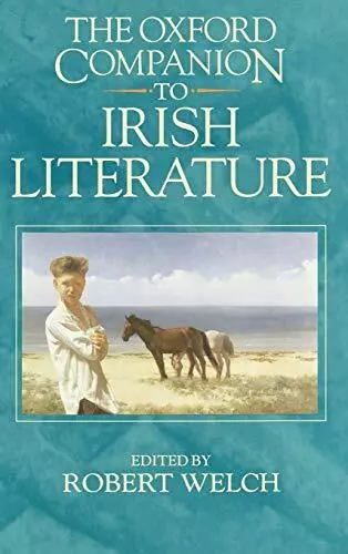 The Oxford Companion to Irish Literature By Bruce Stewart, Robert Welch