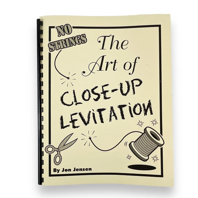 1998 The Art of Close-Up Levitation by Jon Jensen No Strings Attached Illusions 1998 The Art of Close-Up Levitation by Jon Jensen No Strings Attached Illusions