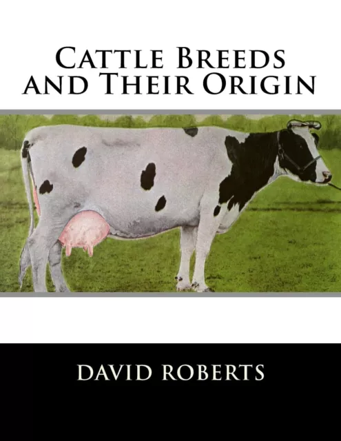 David Roberts Cattle Breeds and Their Origin (Paperback)