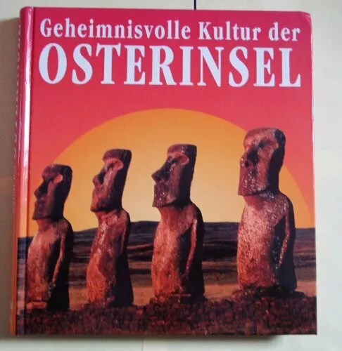 Geheimnisvolle Kultur der Osterinsel. Schätze aus dem Land des Hotu Matua Buch