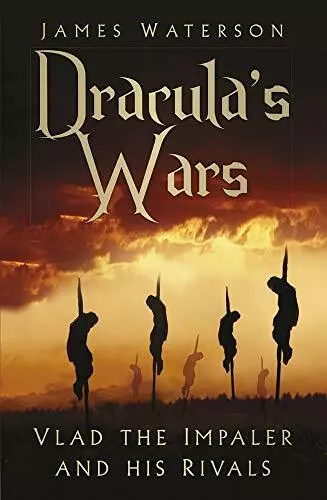 Draculas Kriege: Vlad der Pfähler und seine Rivalen von James Waterson, NEUES Buch, FRE