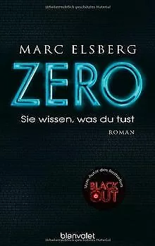 ZERO - Sie wissen, was du tust: Roman von Elsberg, Marc | Buch | Zustand gut