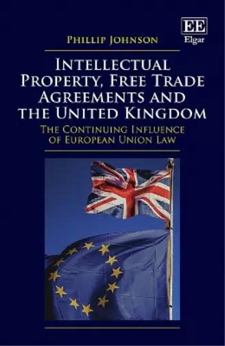 Phillip Johnson Intellectual Property, Free Trade Agreements and the Uni (Relié)