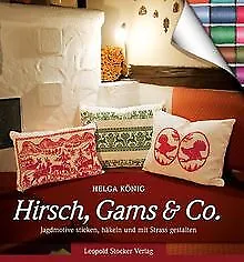 Hirsch, Gams & Co: Jagdmotive sticken, häkeln und mit St... | Buch | Zustand gut
