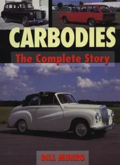Carbodies: The Complete Story (Crowood AutoClassic) By Bill Munro
