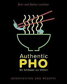 Authentic Pho: Die Kult-Suppe aus Vietnam von Simi ... | Buch | Zustand sehr gut