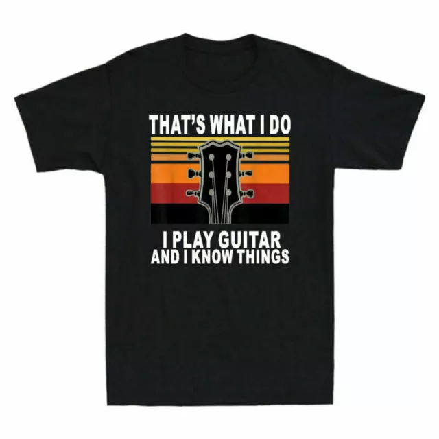 That's what I Do I Play Guitar And I know Things Men's T-Shirt Guitar LoverTee