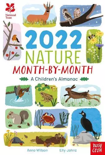National Trust: 2022 Nature Monat für Monat : Ein Kinder Almanac Von Anna