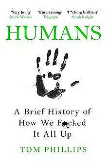 Humans: A Brief History of How We F*cked It All Up de... | Livre | état très bon