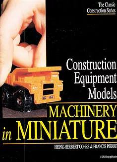 Construction Equipment Models Machinery in Miniature