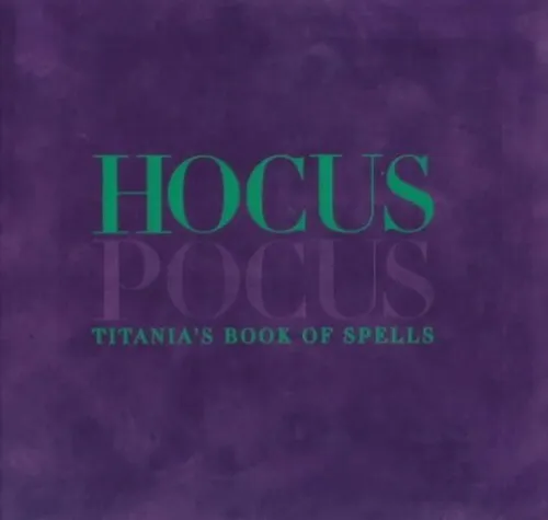 Hocus Pocus: Titania's Book of Spells by Hardie, Titania 1902757572