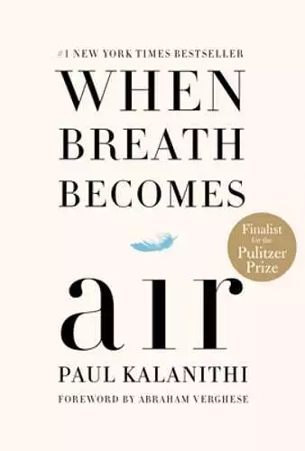 When Breath Becomes Air by Paul Kalanithi: New