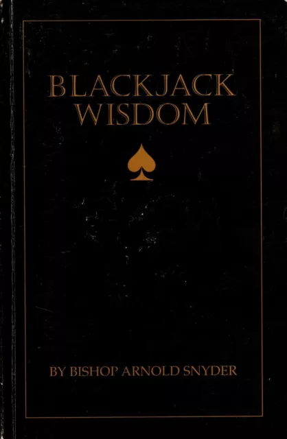 Blackjack Wisdom - Bishop Arnold Snyder