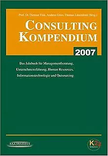 Consulting Kompendium 2007. Das Jahrbuch für Manageme... | Livre | état très bon