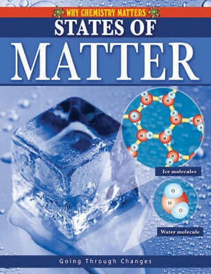 States of Matter Why Chemistry Matters, Kirsten We