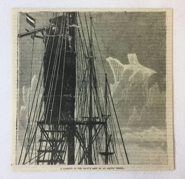 1882 magazine engraving~ THE LOOKOUT IN THE CROW'S NEST OF AN ARCTIC VESSEL